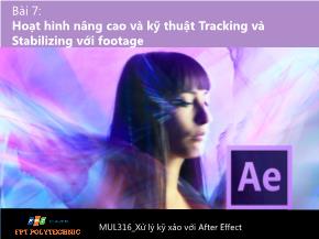 Bài giảng Xử lý kỹ xảo với After Effect Cs6 - Bài 7: Hoạt hình nâng cao và kỹ thuật Tracking và Stabilizing với Footage