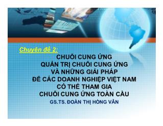 Bài giảng Chuỗi cung ứng quản trị chuỗi cung ứng và những giải pháp để các doanh nghiệp Việt Nam có thể tham gia chuỗi cung ứng toàn cầu