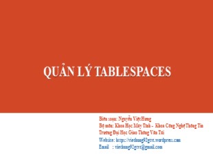 Bài giảng Công nghệ Oracle - Chương 7: Quản lý Tablespaces - Nguyễn Việt Hưng