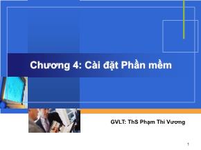 Bài giảng Công nghệ phần mềm - Chương 4: Cài đặt phần mềm - Phạm Thi Vương