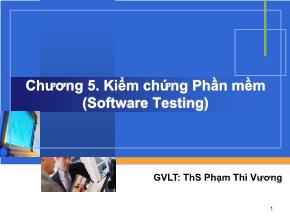 Bài giảng Công nghệ phần mềm - Chương 5: Kiểm chứng phần mềm - Phạm Thi Vương