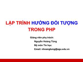 Bài giảng Công nghệ Web và ứng dụng - Bài 2: Lập trình hướng đối tượng trong PHP - Nguyễn Hoàng Tùng