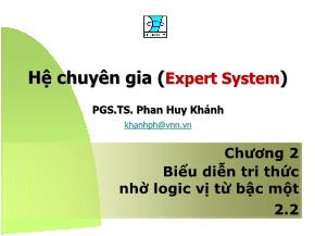 Bài giảng Hệ chuyên gia - Chương 2, Phần 2: Biểu diễn tri thức nhờ logic vị từ bậc một - Phan Huy Khánh