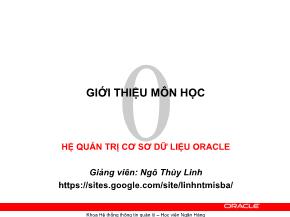 Bài giảng Hệ quản trị cơ sơ dữ liệu Oracle - Giới thiệu môn học - Ngô Thùy Linh