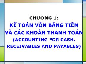 Bài giảng Kế toán tài chính - Chương 1: Kế toán vốn bằng tiền và các khoản thanh toán