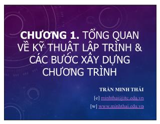 Bài giảng Kĩ thuật lập trình nâng cao - Chương 1: Tổng quan về kỹ thuật lập trình và các bước xây dựng chương trình - Trần Minh Thái