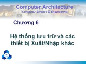 Bài giảng Kiến trúc máy tính - Chương 6: Hệ thống lưu trữ và các thiết bị xuất/nhập khác - Nguyễn Thanh Sơn