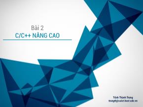 Bài giảng Kỹ thuật lập trình - Bài 2: C/C++ nâng cao - Trịnh Thành Trung
