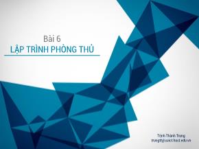 Bài giảng Kỹ thuật lập trình - Bài 6: Lập trình phòng thủ - Trịnh Thành Trung