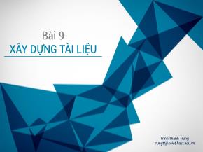Bài giảng Kỹ thuật lập trình - Bài 9: Xây dựng tài liệu - Trịnh Thành Trung