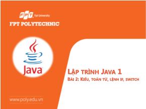 Bài giảng Lập trình Java 1 - Bài 2: Kiểu, toán tử, lệnh if, switch