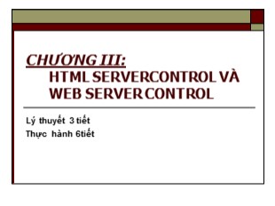 Bài giảng Lập trình ứng dụng Web - Chương 3: HTML servercontrol và Web server control