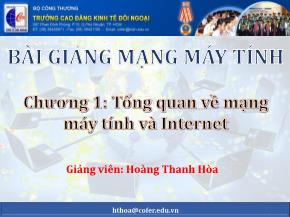 Bài giảng môn Mạng máy tính - Chương 1: Tổng quan về mạng máy tính và Internet - Hoàng Thanh Hòa