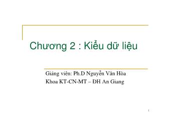 Bài giảng Nguyên lý ngôn ngữ lập trình - Chương 2: Kiểu dữ liệu - Nguyễn Văn Hòa