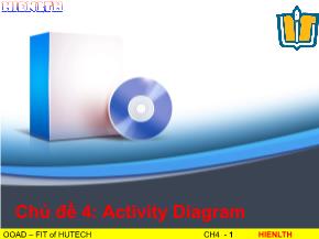 Bài giảng Phân tích thiết kế hướng đối tượng - Bài 4: Activity Diagram - Lương Trần Hy Hiến