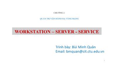 Bài giảng Quản trị mạng - Chương 2, Phần 2: Workstation. Server. Service - Bùi Minh Quân