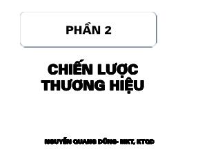 Bài giảng Quản trị thương hiệu - Chương 2: Chiến lược thương hiệu - Nguyễn Quang Dũng