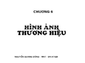 Bài giảng Quản trị thương hiệu - Chương 6: Hình ảnh thương hiệu - Nguyễn Quang Dũng