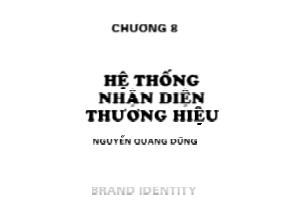 Bài giảng Quản trị thương hiệu - Chương 8: Hệ thống nhận diện thương hiệu - Nguyễn Quang Dũng