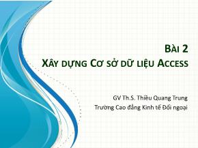 Bài giảng Tin học ứng dụng trong kinh doanh - Chương 2: Xây dựng cơ sở dữ liệu access - Thiều Quang Trung