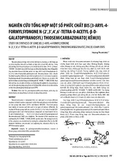 Nghiên cứu tổng hợp một số phức chất bis [3-Aryl-4- formylsydnone n-(2’,3’,4’,6’-tetra-o-acetyl-β-dgalatopyranosyl) thiosemicarbazonato] kẽm(II)