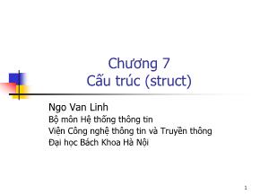 Bài giảng Lập trình - Chương 7: Cấu trúc (Struct) - Ngô Văn Linh