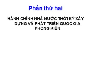 Bài giảng Lịch sử hành chính Nhà nước Việt Nam - Chương 3, Phần 2: Hành chính nhà nước thời kỳ xây dựng và phát triển quốc gia phong kiến - Nhà Trần