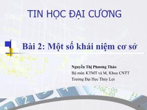 Bài giảng Tin học đại cương - Bài 2: Một số khái niệm cơ sở - Nguyễn Thị Phương Thảo